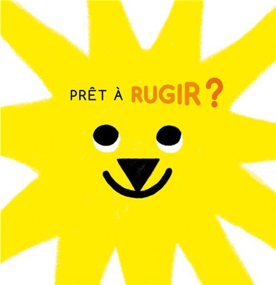 PRET A RUGIR ?