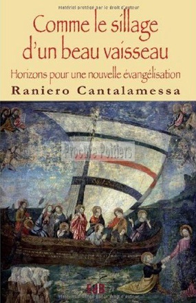 COMME LE SILLAGE DUN BEAU VAISSEAU - HORIZONS POUR UNE NOUVELLE EVANGELISATION