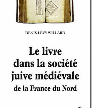 LE LIVRE DANS LA SOCIETE JUIVE MEDIEVALE DE LA FRANCE DU NORD
