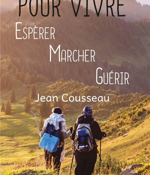 POUR VIVRE, ESPERER, MARCHER, GUERIR
