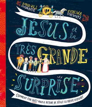 JESUS ET LA TRES GRANDE SURPRISE