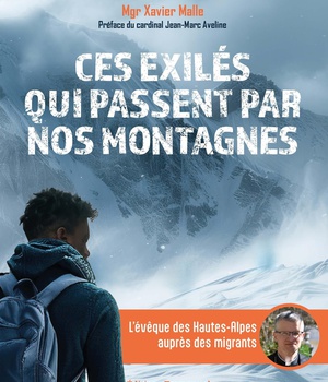 CES EXILES QUI PASSENT PAR NOS MONTAGNES - L'EXPERIENCE D'UN EVEQUE AUPRES DES MIGRANTS