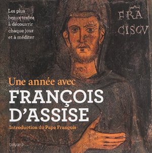 UNE ANNEE AVEC FRANCOIS D'ASSISE