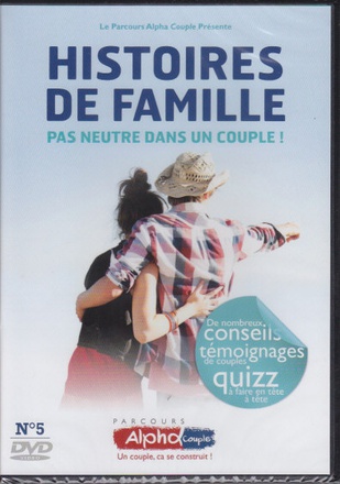 ALPHA COUPLE SOIREE N 5 - HISTOIRES DE FAMILLES PAS NEUTRE DANS LE COUPLE ! - DVD - DE NOMBREUX CONS