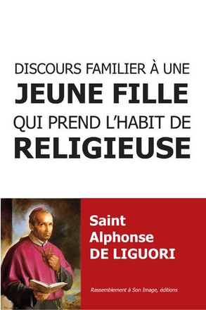 DISCOURS FAMILIER A UNE JEUNE FILLE QUI PREND L'HABIT DE RELIGIEUSE - L442
