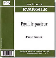CAHIERS EVANGILE NO 126. PAUL, LE PASTEUR