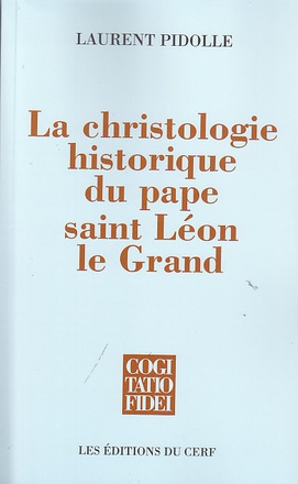 LA CHRISTOLOGIE HISTORIQUE DU PAPE SAINT LEON LE GRAND
