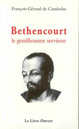 BETHENCOURT LE GENTILHOMME SERVITEUR