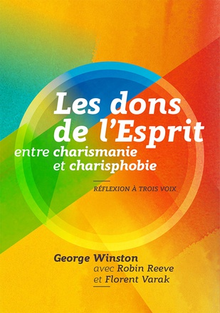 LES DONS DE L'ESPRIT ENTRE CHARISMANIE ET CHARISPHOBIE : REFLEXION A TROIS VOIX