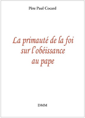 LA PRIMAUTE DE LA FOI SUR L'OBEISSANCE AU PAPE