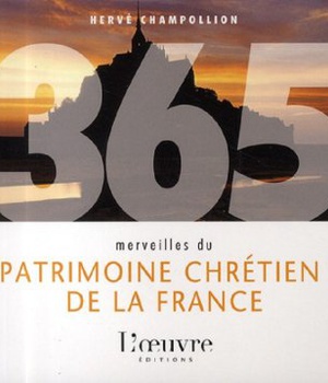 365 MERVEILLES DU PATRIMOINE CHRETIEN DE LA FRANCE