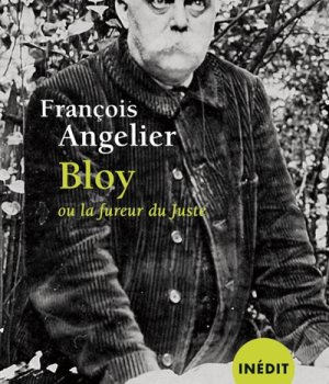 BLOY OU LA FUREUR DU JUSTE