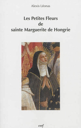 LES PETITES FLEURS DE SAINTE MARGUERITE DE HONGRIE