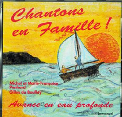 CD 3 CHANTONS EN FAMILLE ! - AVANCE EN EAU PROFONDE
