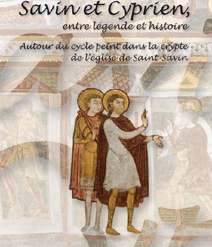 SAVIN ET CYPRIEN ENTRE LEGENDE ET HISTOIRE DPTS