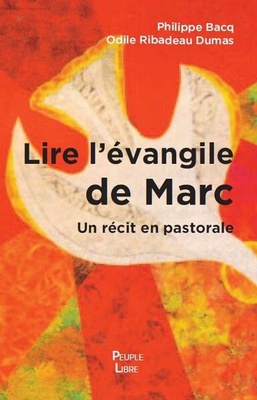 LIRE LEVANGILE DE MARC - UN RECIT EN PASTORALE