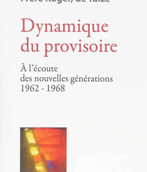 DYNAMIQUE DU PROVISOIRE. A L'ECOUTE DES NOUVELLES GENERATIONS