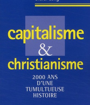 CAPITALISME ET CHRISTIANISME - 2000 ANS D'UNE TUMULTUEUSE HI