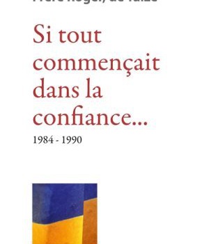 SI TOUT COMMENCAIT DANS LA CONFIANCE 1984-1990