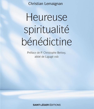 HEUREUSE SPIRITUALITE BENEDICTINE