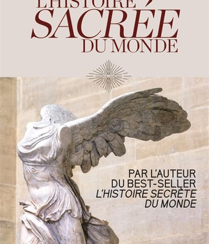 L'HISTOIRE SACREE DU MONDE - COMMENT LES ANGES, LES MYSTIQUES ET LES INTELLIGENCES SUPERIEURES ONT C