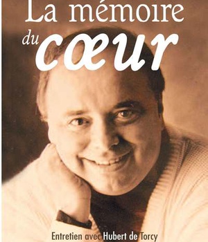 LA MEMOIRE DU COEUR - ENTRETIENS AVEC HUBERT DE TORCY