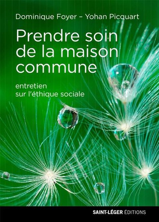 PRENDRE SOIN DE LA MAISON COMMUNE - ENTRETIEN SUR L'ETHIQUE SOCIALE