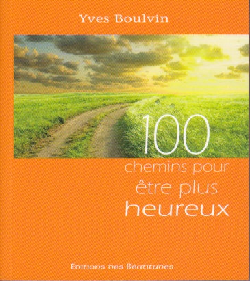 100 CHEMINS POUR ETRE PLUS HEUREUX
