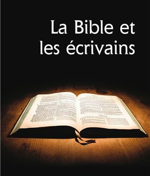 LA BIBLE DES ECRIVAINS