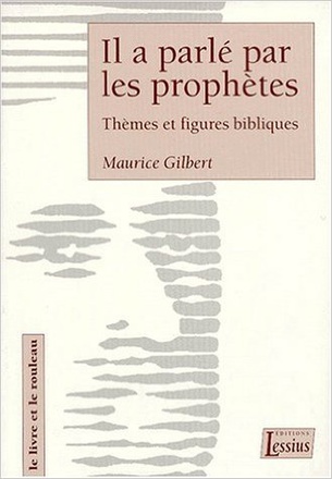 IL A PARLE PAR LES PROPHETES - THEMES ET FIGURES BIBLIQUES