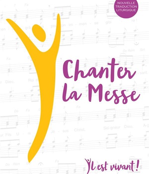 CHANTER LA MESSE - L'OUTIL IDEAL POUR PREPARER UNE MESSE