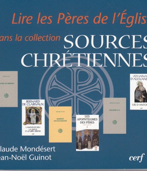 LIRE LES PERES DE L'EGLISE DANS LA COLLECTION " SOURCES CHRETIENNES " ( BICP* )
