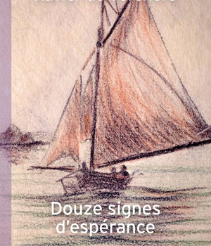 DOUZE SIGNES D'ESPERANCE - LA VIE SPIRITUELLE ENRACINEE DANS LE SCOUTISME