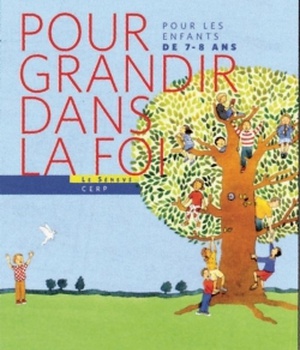 POUR GRANDIR DANS LA FOI POUR ENFANTS 7/8 ANS CE1