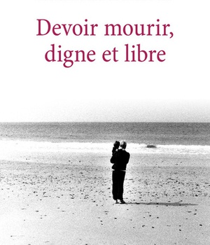 DEVOIR MOURIR, DIGNE ET LIBRE