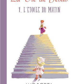 LA VIE DE JESUS D'APRES MARIA VALTORTA T1- L'ETOILE DU MATIN - L201
