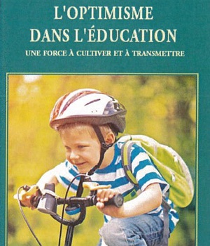 L'OPTIMISME DANS L'EDUCATION - UNE FORCE A CULTIVER ET A TRANSMETTRE