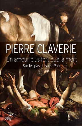 UN AMOUR PLUS FORT QUE LA MORT SUR LES PAS DE SAINT PAUL