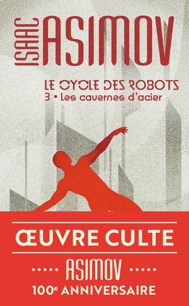 LES CAVERNES D'ACIER - VOL03 - LE CYCLE DES ROBOTS