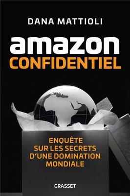 AMAZON CONFIDENTIEL - ENQUETE SUR LES SECRETS D'UNE DOMINATION MONDIALE