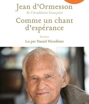 COMME UN CHANT D'ESPERANCE - LIVRE AUDIO 2 CD AUDIO - SUIVI D'UN ENTRETIEN AVEC L'AUTEUR
