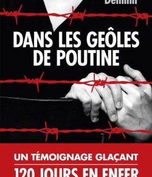 DANS LES GEOLES DE POUTINE