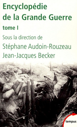 L'ENCYCLOPEDIE DE LA GRANDE GUERRE - TOME 1 - VOL01