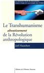 LE TRANSHUMANISME - ABOUTISSEMENT DE LA REVOLUTION ANTHROPOLOGIQUE