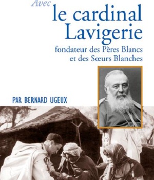 PRIER 15 JOURS AVEC LE CARDINAL LAVIGERIE - FONDATEUR DES PERES BLANCS ET DES SOEURS BLANCHES