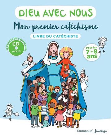 DIEU AVEC NOUS - MON PREMIER CATECHISME LIVRE DU CATECHISTE + CD 15 CHANTS