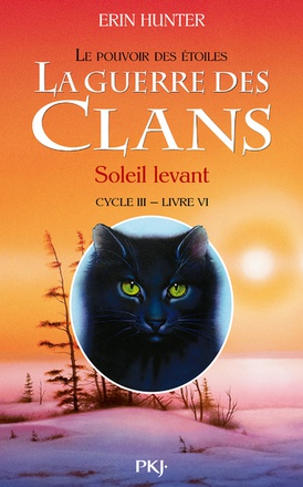 LA GUERRE DES CLANS - CYCLE III LE POUVOIR DES ETOILES - TOME 6 SOLEIL LEVANT - VOL06