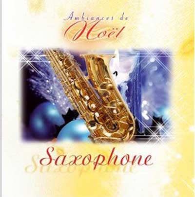 SAXOPHONE - AMBIANCES DE NOEL - CD