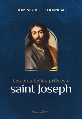 LES PLUS BELLES PRIERES A SAINT JOSEPH
