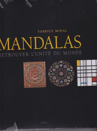 MANDALAS - RETROUVER L'UNITE DU MONDE